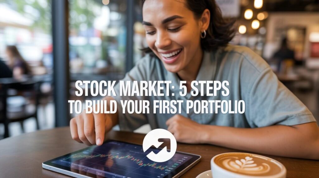 Stock Market: 5 Steps To Build Your First Portfolio