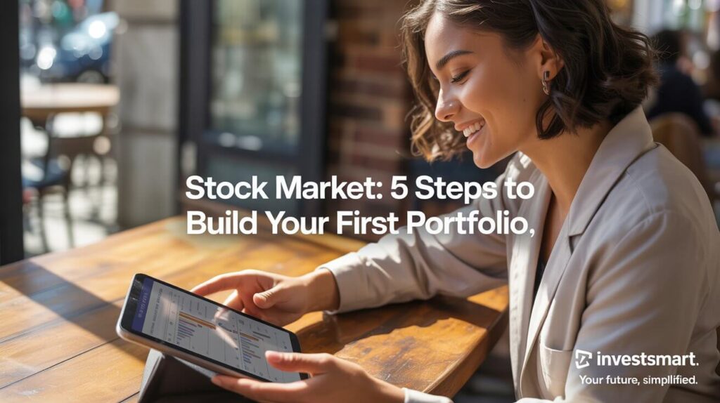 Stock Market: 5 Steps To Build Your First Portfolio